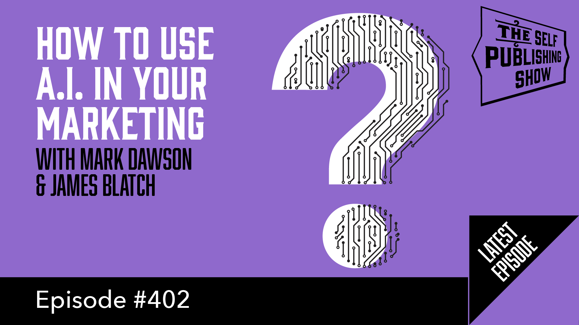 SPS-402: How to Use A.I. in Your Marketing - with Mark Dawson & James Blatch