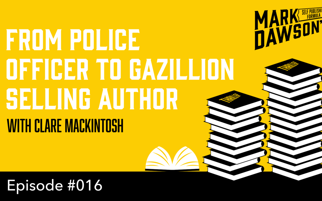 SPF-016: From Police Officer to Gazillion-Selling Novelist: Clare Mackintosh’s story