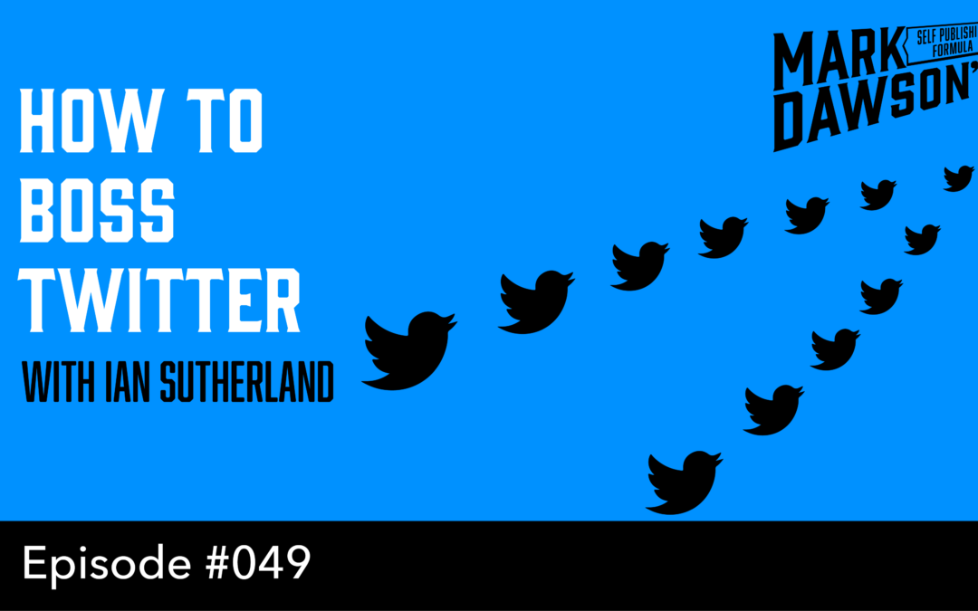 SPF-049: Advanced Twitter Strategies for Authors – with Ian Sutherland