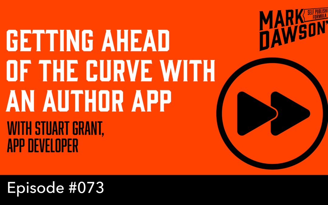 SPF-073: Getting Ahead of the Curve with an Author App – with Stuart Grant, App Developer