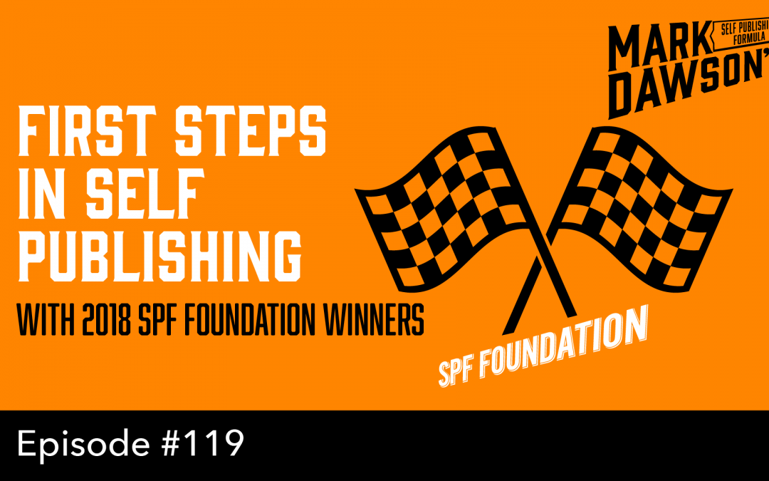 SPF-119: First Steps in Self Publishing – with 2018 SPF Foundation Winners