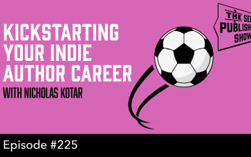 SPS-225: Kickstarting Your Indie Author Career – with Nicholas Kotar