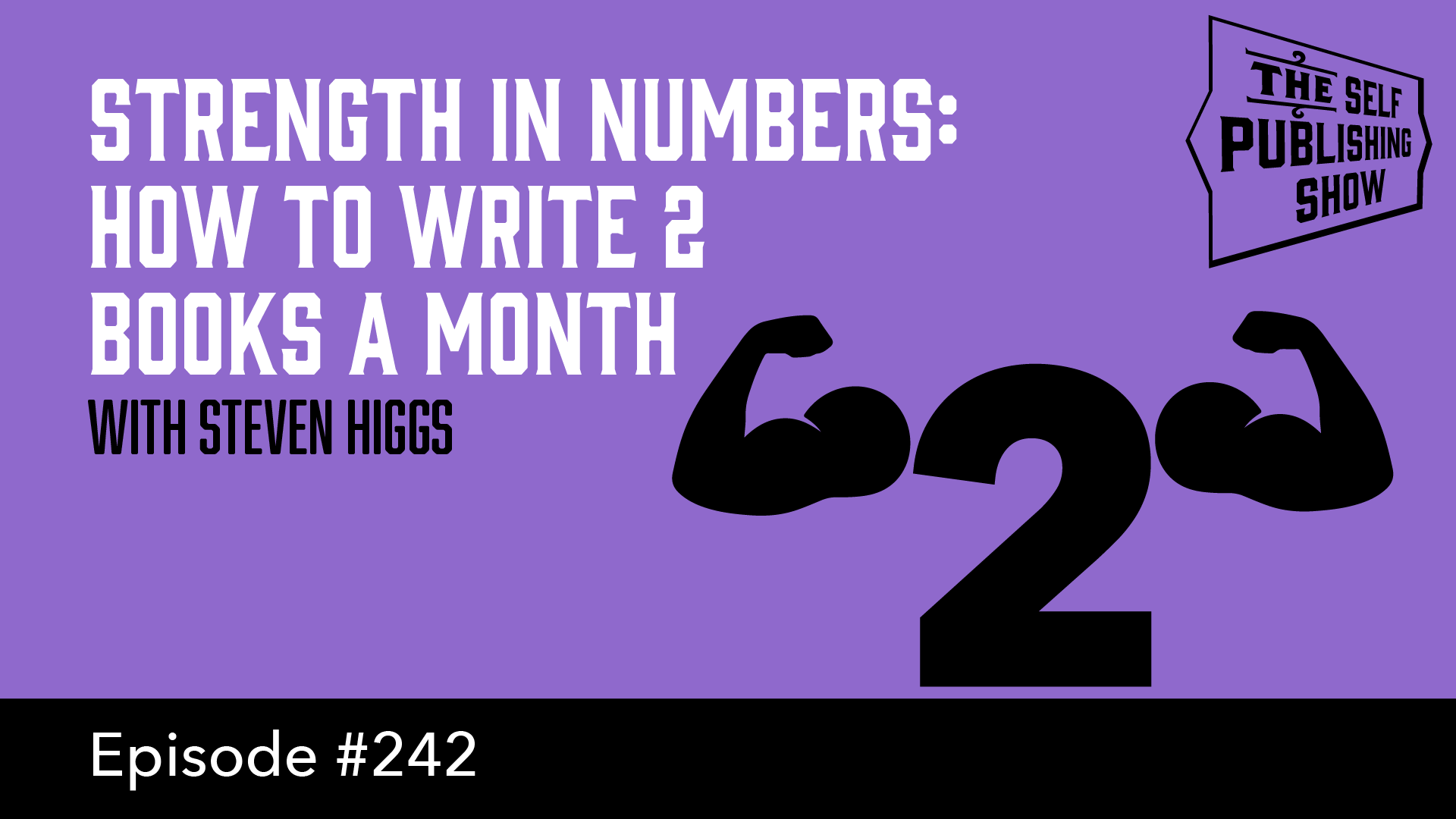 Sps 242 Strength In Numbers How To Write 2 Books A Month With Steven Higgs Mark Dawson S Self Publishing Formula
