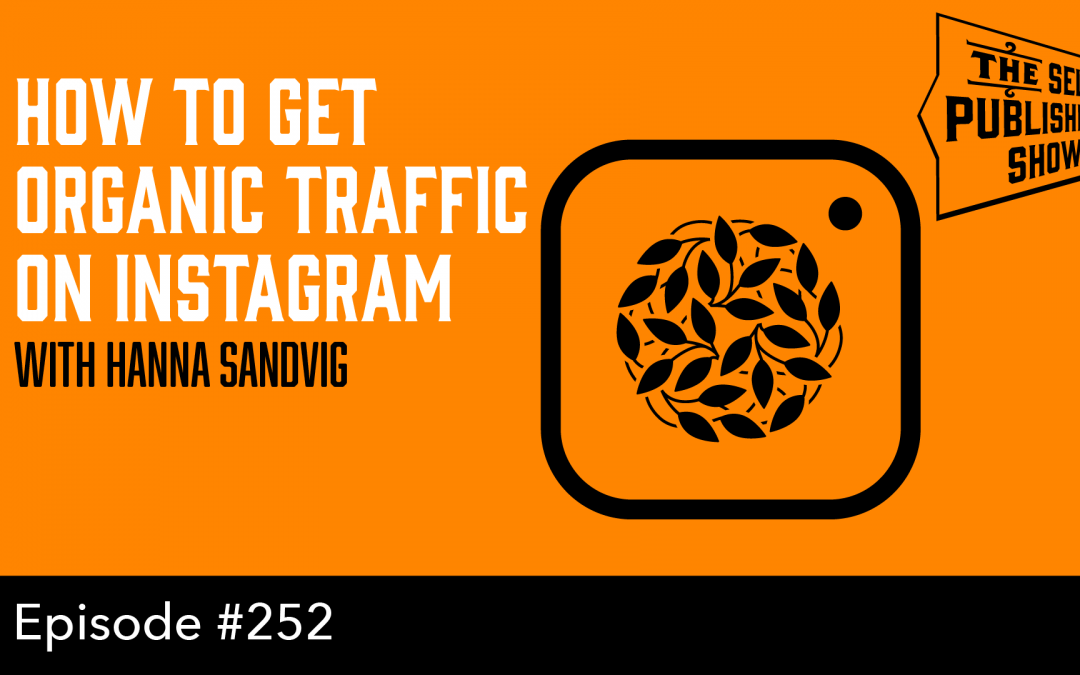 SPS-252: How to Get Organic Traffic on Instagram – with Hanna Sandvig