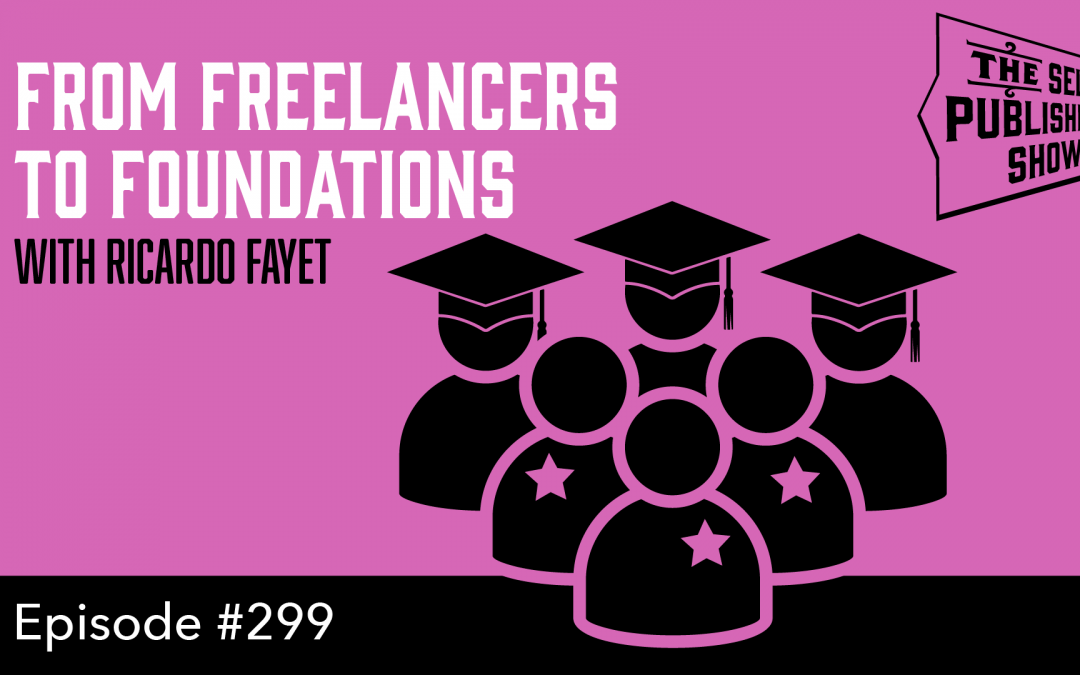 SPS-299: Reedsy – From Freelancers to Foundations – with Ricardo Fayet