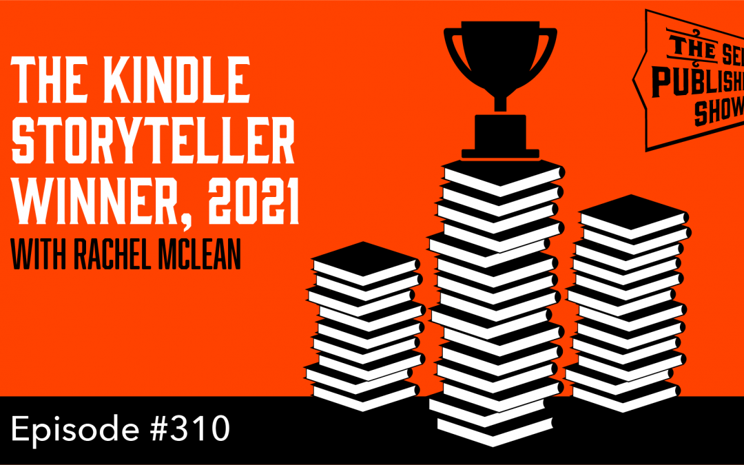 SPS-310: The Kindle Storyteller Winner, 2021 – with Rachel McLean