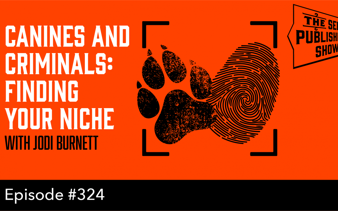 SPS-324: Canines and Criminals: Finding Your Niche – with Jodi Burnett