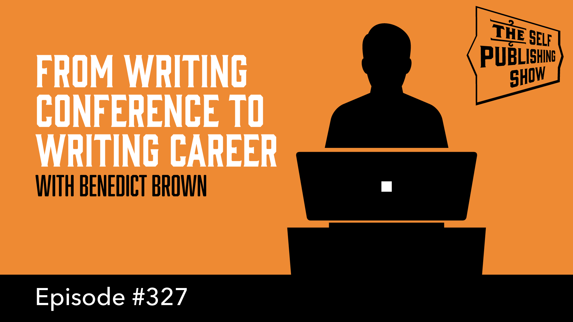 From Writing Conference to Writing Career - with Benedict Brown