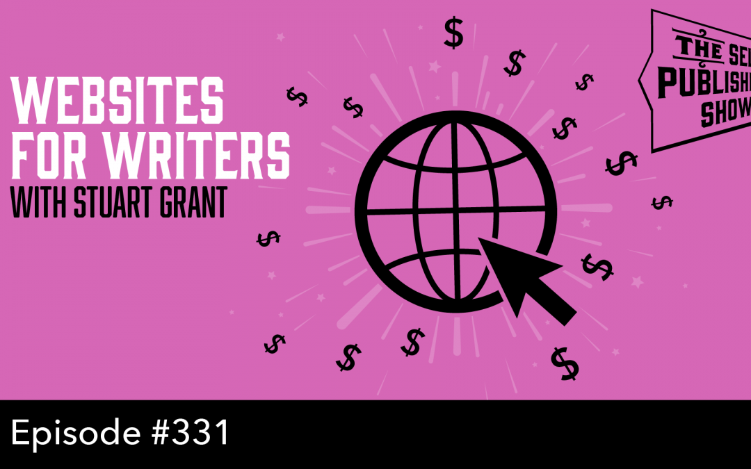 SPS-331: Websites for Writers – with Stuart Grant