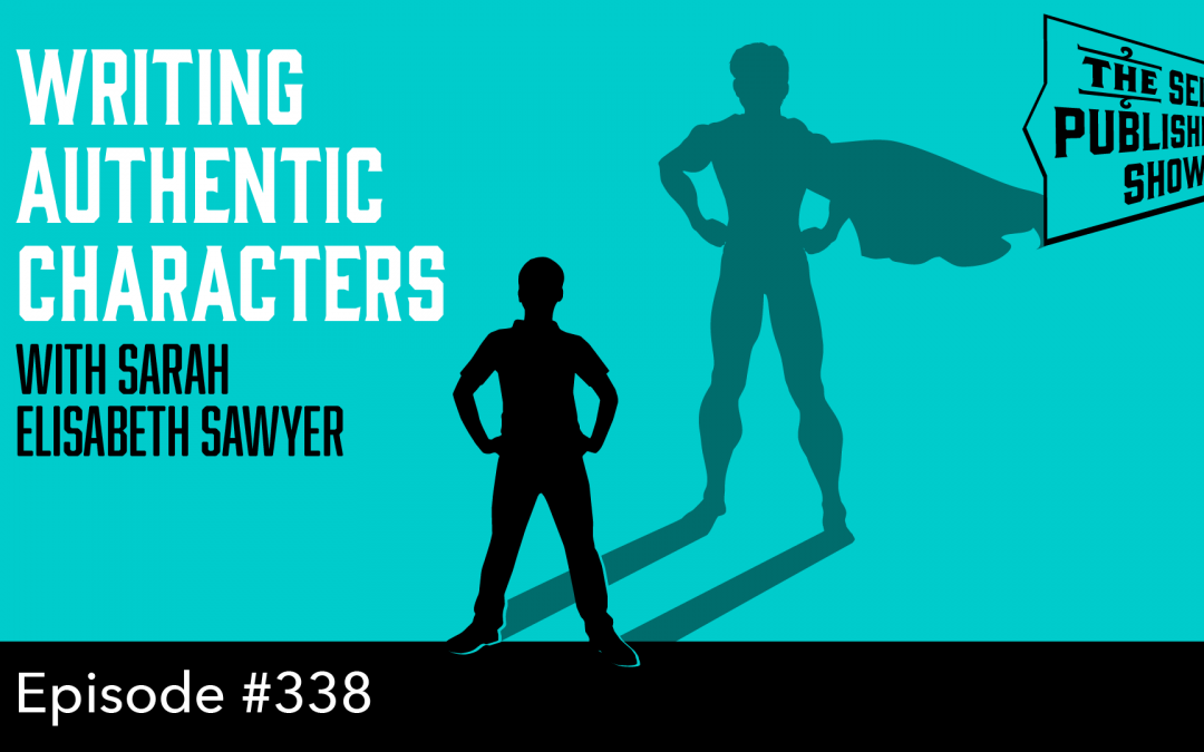 SPS-338: Writing Authentic Characters – with Sarah Elisabeth Sawyer