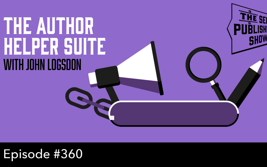 SPS-360: The Author Helper Suite – with John Logsdon
