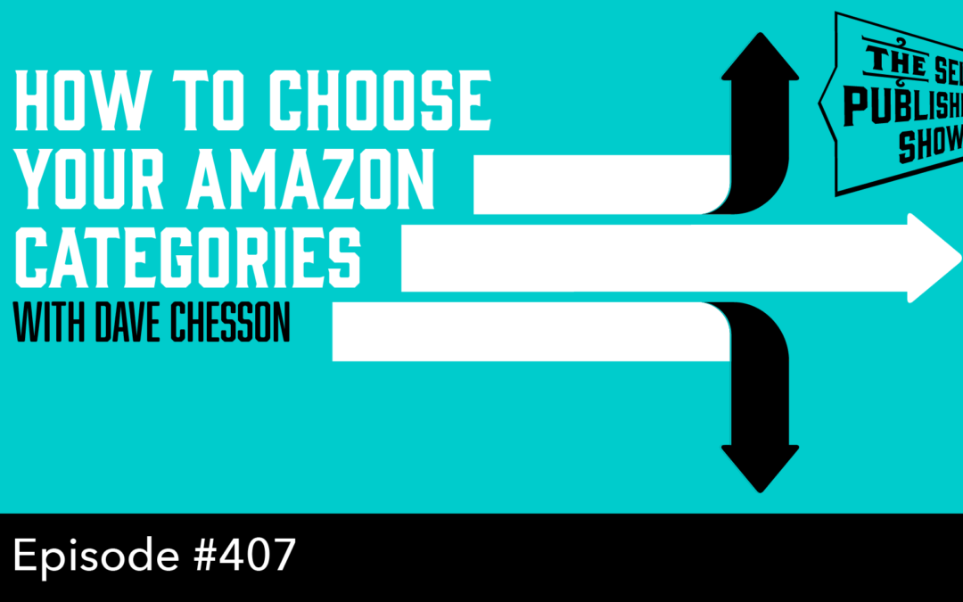 SPS-407: How to Choose Your Amazon Categories – with Dave Chesson