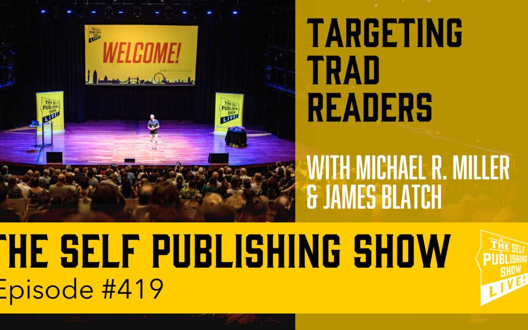 SPS-419: Targeting Trad Readers – with Michael R. Miller