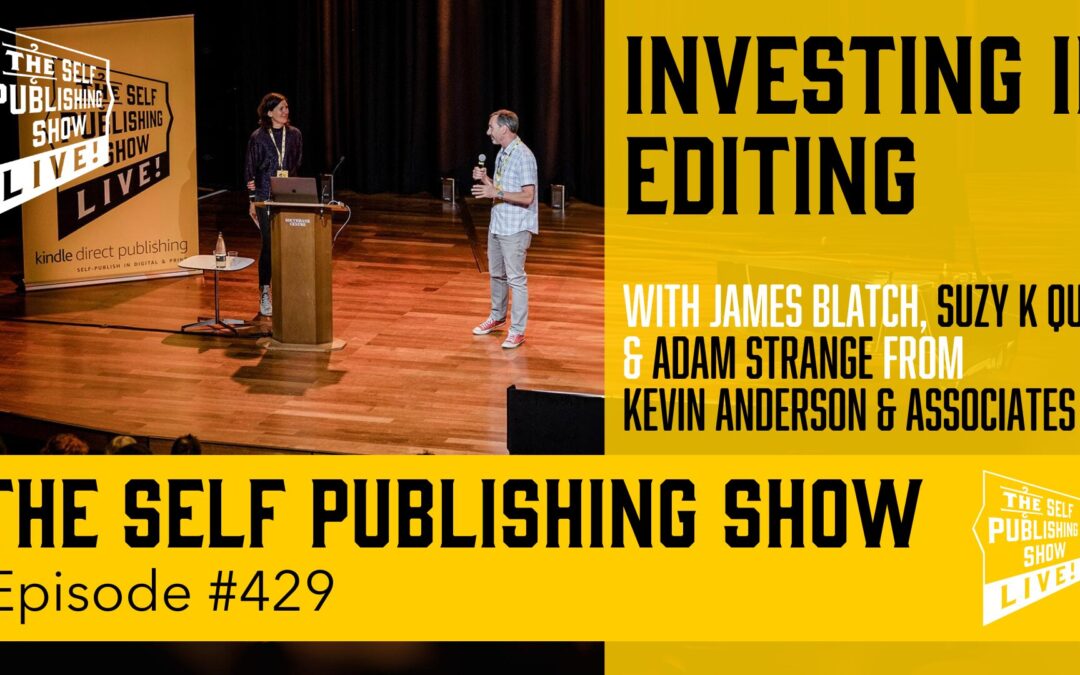 SPS-429: How do you strategise and what is the best way to invest in editing?