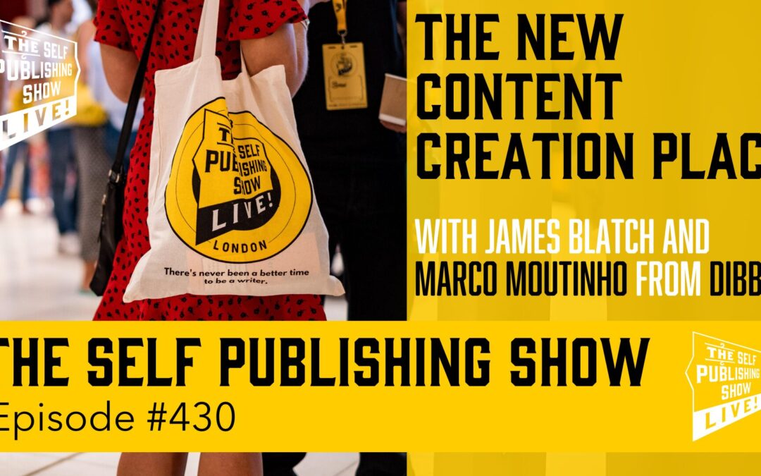 SPS- 430: The New Content Creation Place with Marco Moutinho from Dibbly